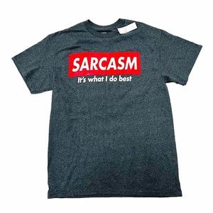 Sarcasm - It’s What I Do Best - T Shirt  Size Medium. NWT